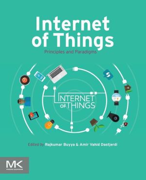Internet of Things: Principles and Paradigms