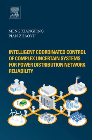Intelligent Coordinated Control of Complex Uncertain Systems for Power Distribution Network Reliability