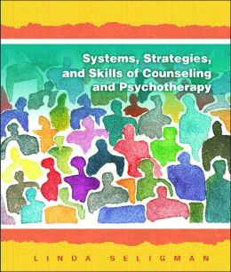 Systems Strategies and Skills of Counseling and Psychotherapy Linda Seligman