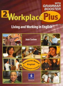 Workplace Plus 2 with Grammar Booster Joan M. Saslow and Tim Collins