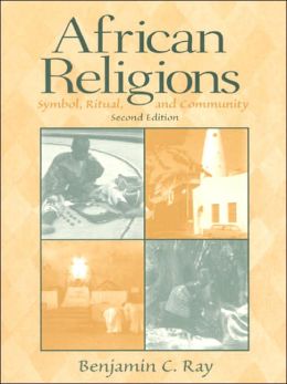 African Religions : Symbol, Ritual, and Community / Edition 2 by
