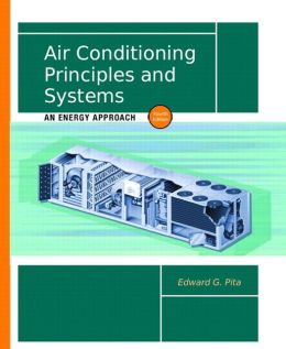 Air Conditioning Principles and Systems: An Energy Approach (4th Edition) Edward G. Pita P.E.
