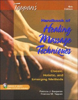 Tappan's Handbook of Healing Massage Techniques: Classic, Holistic and Emerging Methods