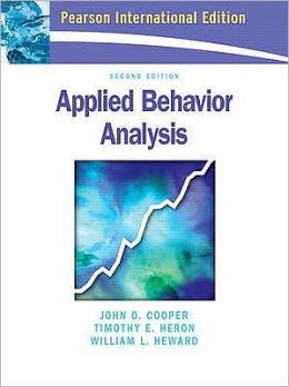 Applied Behavior Analysis. John O. Cooper, Timothy E. Heron, William L. Heward