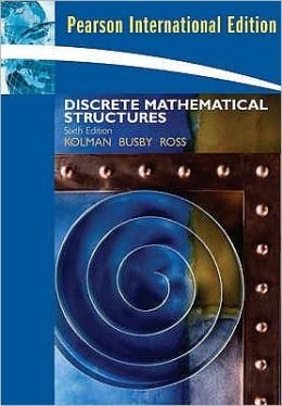 Discrete Mathematical Structures Bernard Kolman, Robert C. Busby, Sharon Cutler Ross