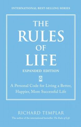 The Rules of Life, Expanded Edition: A Personal Code for Living a Better, Happier, More Successful Life