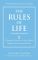 The Rules of Life, Expanded Edition: A Personal Code for Living a Better, Happier, More Successful Life
