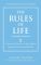 The Rules of Life, Expanded Edition: A Personal Code for Living a Better, Happier, More Successful Life