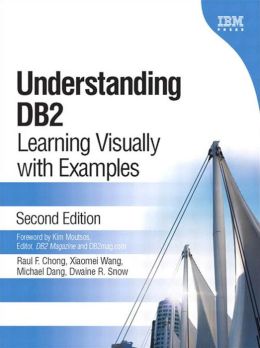 Understanding DB2: Learning Visually with Examples