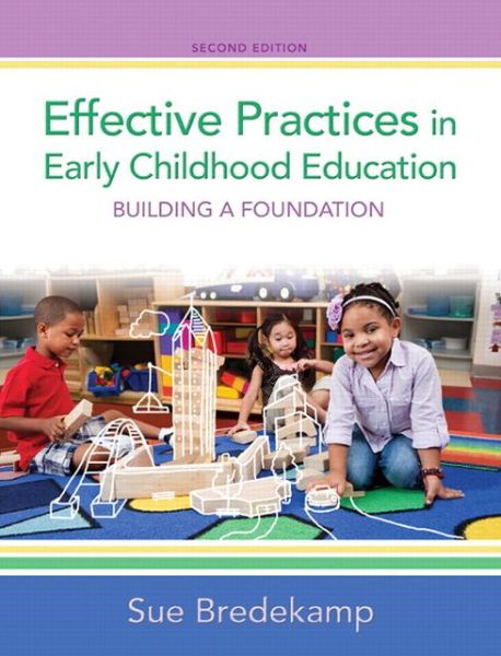 Effective Practices in Early Childhood Education: Building a Foundation