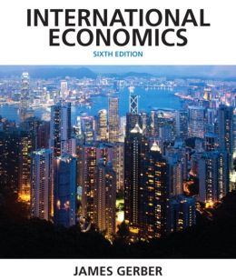 International Economics Plus NEW MyEconLab with Pearson eText -- Access Card Package (6th Edition) James Gerber