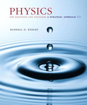 Physics for Scientists and Engineers: A Strategic Approach, Standard Edition (Chs 1-36)
