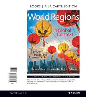 World Regions in Global Context: Peoples, Places, and Environments, Books a la Carte Edition