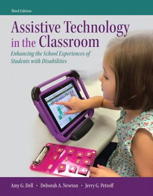 Assistive Technology in the Classroom: Enhancing the School Experiences of Students with Disabilities, Enhanced Pearson Etext with Loose-Leaf Version
