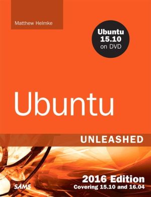 Ubuntu Unleashed 2016 Edition: Covering 15.10 and 16.04
