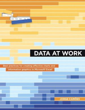 Book Data at Work: Best practices for creating effective charts and information graphics in Microsoft Excel