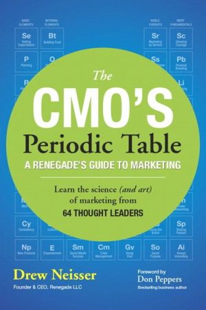 The CMO's Periodic Table: A Renegade's Guide to Marketing