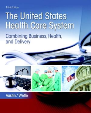 United States Health Care System: The Combining Business, Health, and Delivery