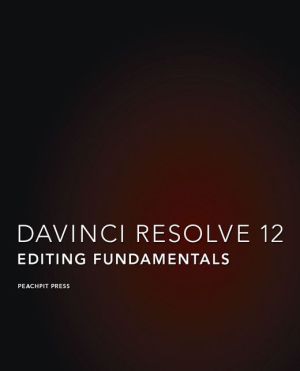 DaVinci Resolve 12 - Blackmagic Design Authorized Training Series: Editing Fundamentals