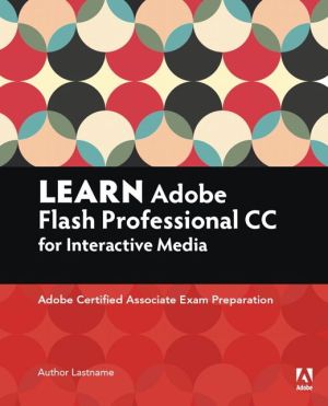 Learn Adobe Flash Professional CC for Interactive Media: Adobe Certified Associate Exam Preparation