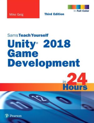 Book Unity 2018 Game Development in 24 Hours, Sams Teach Yourself