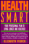 Health Smart: Your Personal Plan to Living Longer and Healthier