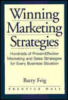 Winning Marketing Strategies: Hundreds of Proven-Effective Marketing and Sales Strategies for Every Business Situation