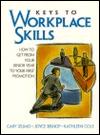 Keys to Workplace Skills: How to Get From Your Senior Year to Your First Promotion