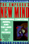 Emperor's New Mind: Concerning Computers, Minds, and the Laws of Physics