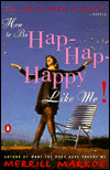 How to Be Hap-Hap-Happy Like Me