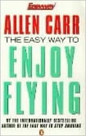 Allen Carr's Easy Way to Enjoy Flying