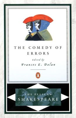 The Comedy of Errors (Pelican Shakespeare Series)