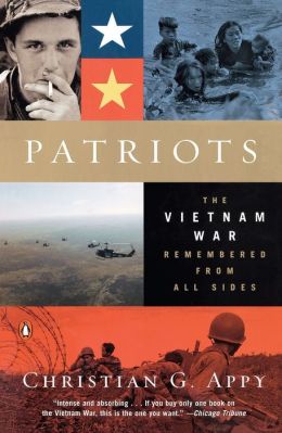 Patriots: The Vietnam War Remembered from All Sides Christian G. Appy