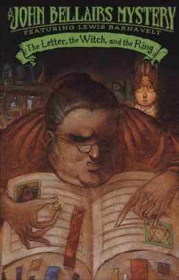 The Letter, the Witch, and the Ring John Bellairs and Richard Egielski