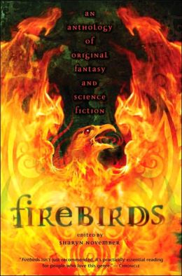 Firebirds: An Anthology of Original Fantasy and Science Fiction Lloyd Alexander, Nancy Farmer, Meredith Ann Pierce and Elizabeth Wein