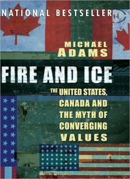 Fire and Ice: The United States, Canada and the Myth of Converging Values