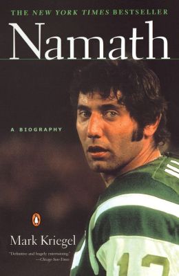 Namath: A Biography Mark Kriegel