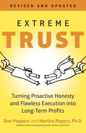 Extreme Trust: Honesty as a Competitive Advantage, Revised Edition