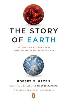 The Story of Earth: The First 4.5 Billion Years, from Stardust to Living Planet