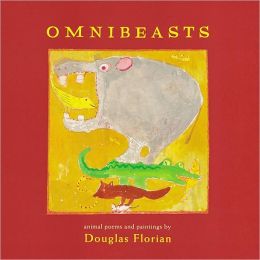 omnibeasts: animal poems and paintings Douglas Florian