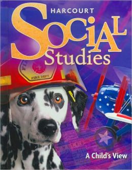 Harcourt Social Studies National: Student Edition Grade 1 A Child's View 2007 HARCOURT SCHOOL PUBLISHERS
