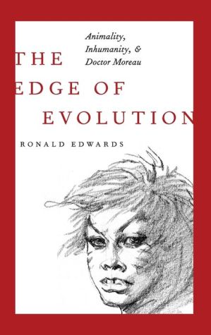 The Edge of Evolution: Animality, Inhumanity, and Doctor Moreau