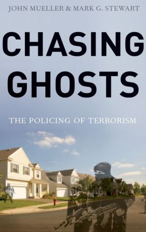 Chasing Ghosts: The Policing of Terrorism
