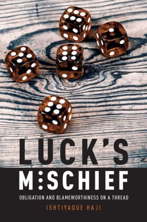 Luck's Mischief: Obligation and Blameworthiness on a Thread