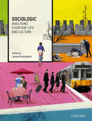 Sociologic: Analysing Everyday Life and Culture