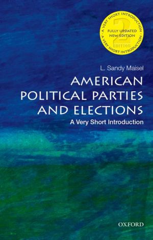 American Political Parties and Elections: A Very Short Introduction