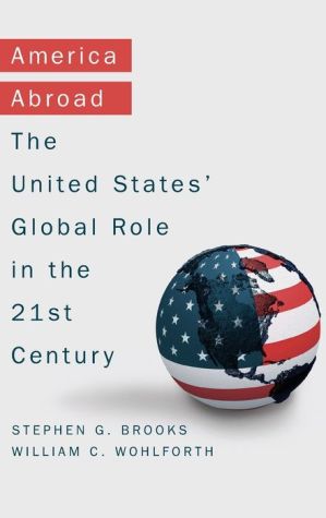 America Abroad: The United States' Global Role in the 21st Century