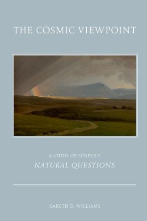The Cosmic Viewpoint: A Study of Seneca's Natural Questions