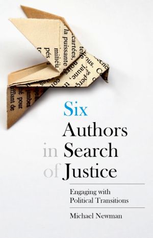 Six Authors in Search of Justice: Engaging with Political Transitions