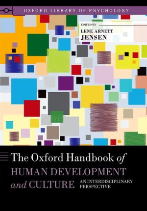 The Oxford Handbook of Human Development and Culture: An Interdisciplinary Perspective